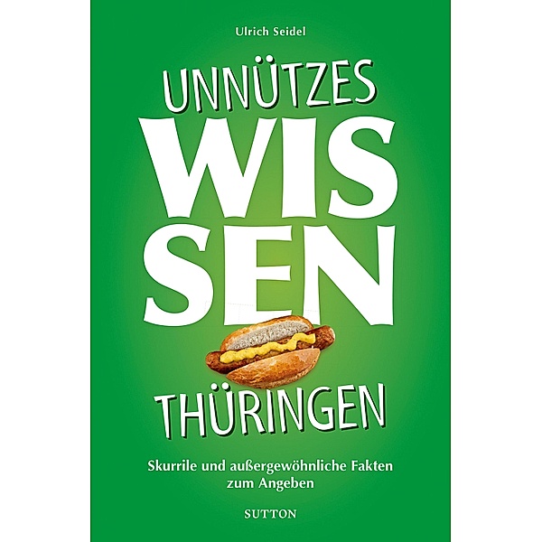 Unnützes Wissen Thüringen., Ulrich Seidel