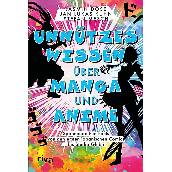 Unnützes Wissen über Manga und Anime, Jasmin Dose, Jan Lukas Kuhn, Stefan Mesch