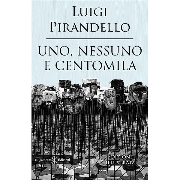 Uno, nessuno e centomila / GEsTINANNA - Narrativa Classica Bd.1, Luigi Pirandello