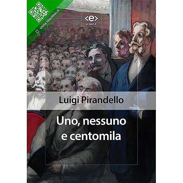 Uno, nessuno e centomila / Liber Liber, Luigi Pirandello