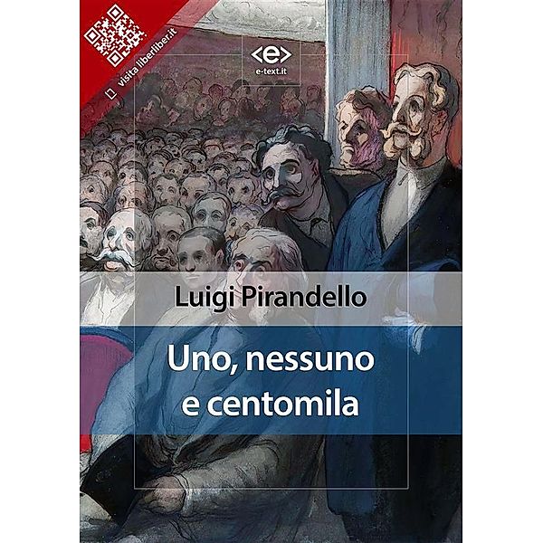 Uno, nessuno e centomila / Liber Liber, Luigi Pirandello