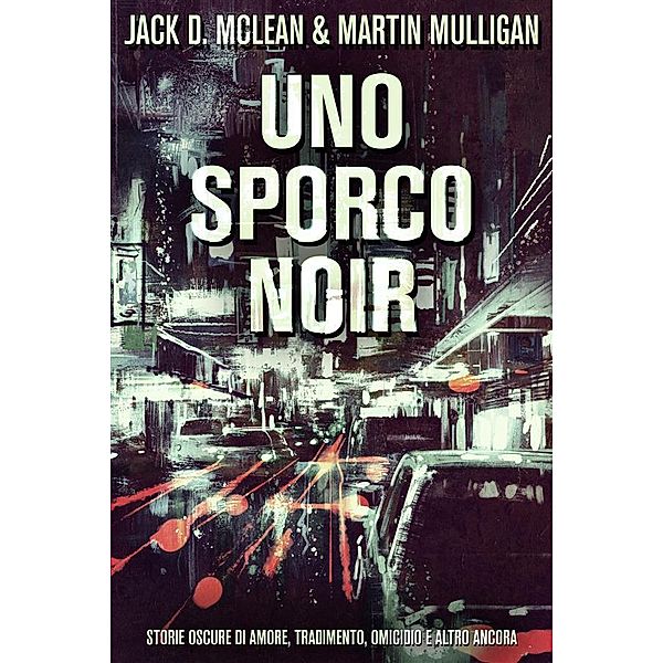 Uno Sporco Noir, Martin Mulligan, Jack D. McLean