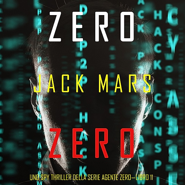 Uno spy thriller della serie Agente Zero - 11 - Zero Zero (Uno Spy Thriller della serie Agente Zero—Libro #11), Jack Mars