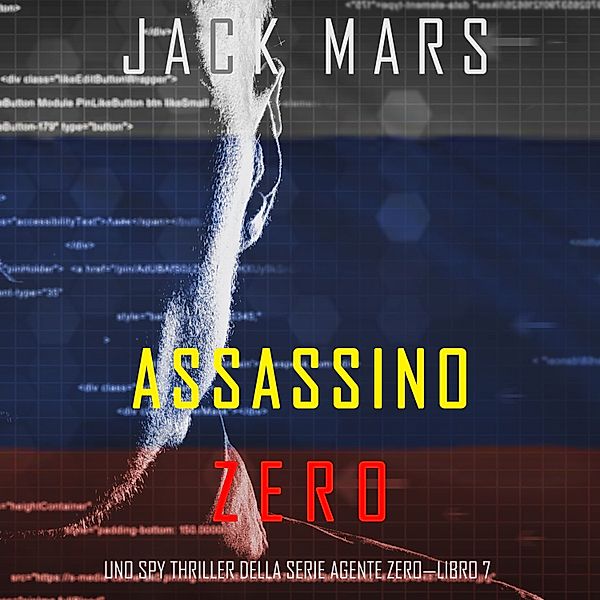 Uno spy thriller della serie Agente Zero - 7 - Assassino Zero (Uno spy thriller della serie Agente Zero—Libro #7), Jack Mars