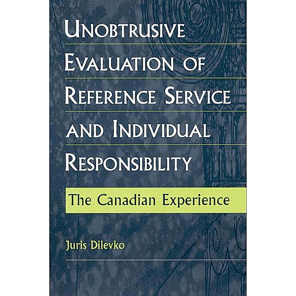 Unobtrusive Evaluation of Reference Service and Individual Responsibility, Juris Dilevko