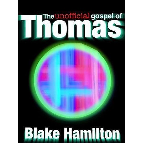 Unofficial Gospel of Thomas, Blake Hamilton