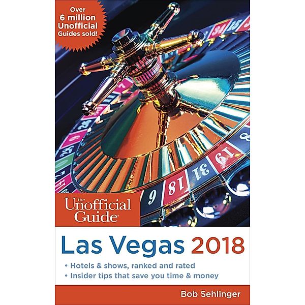 Unofficial Guides: The Unofficial Guide to Las Vegas 2018, Bob Sehlinger