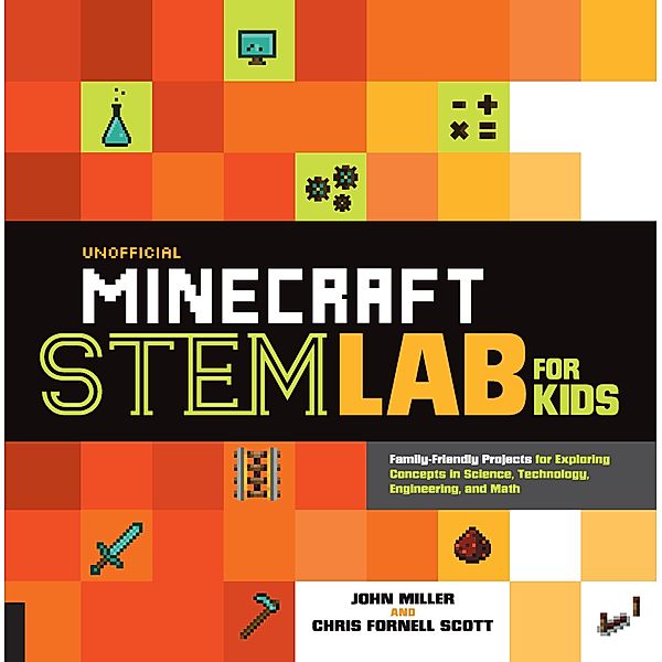 Unofficial Minecraft STEM Lab for Kids / Lab for Kids, John Miller, Chris Fornell Scott