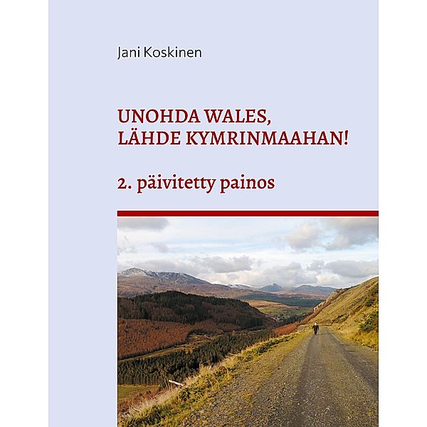 Unohda Wales, lähde Kymrinmaahan!, Jani Koskinen