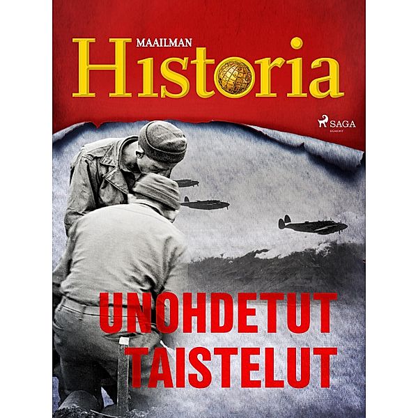 Unohdetut taistelut / Maailma sodassa - tarinoita toisesta maailmansodasta Bd.20, Maailman Historia