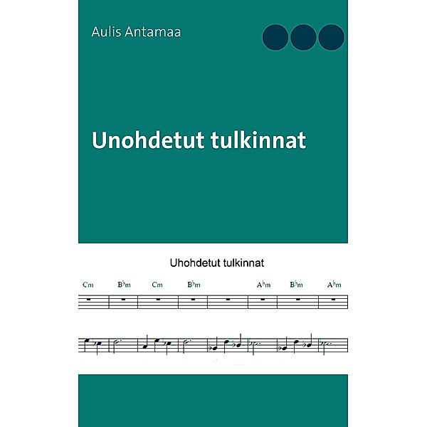 Unohdetut tulkinnat, Aulis Antamaa