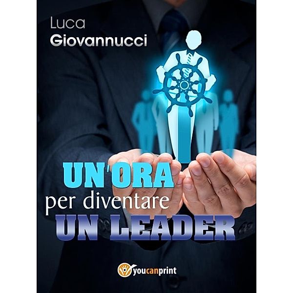 Un'ora per diventare un leader, Luca Giovannucci