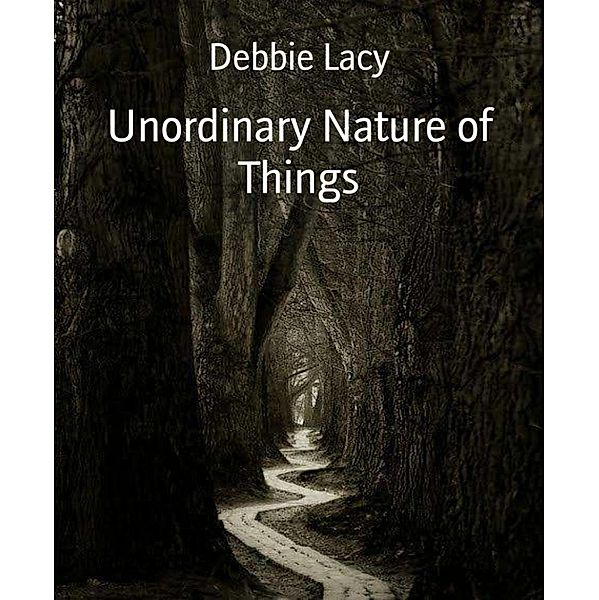 Unordinary Nature of Things, Debbie Lacy