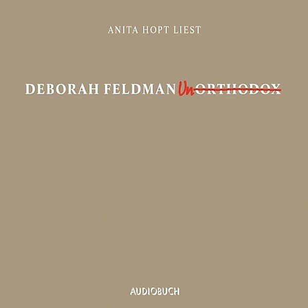 Unorthodox (gekürzt), Deborah Feldman