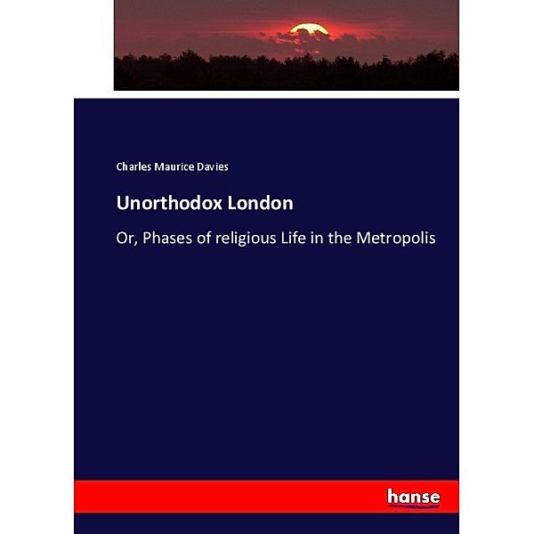 Unorthodox London, Charles Maurice Davies