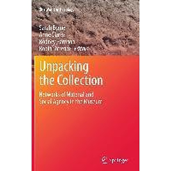 Unpacking the Collection / One World Archaeology, Anne Clarke, Rodney Harrison, Sarah Byrne, Robin Torrence