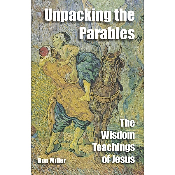 Unpacking The Parables, Ron Miller