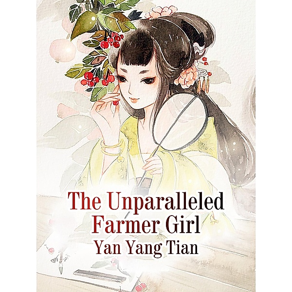 Unparalleled Farmer Girl, Yan YangTian