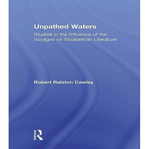 Unpathed Waters, Robert R Cawley