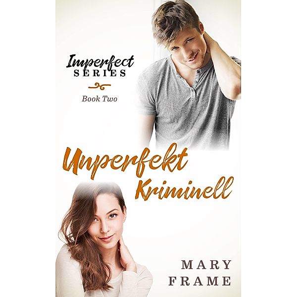 Unperfekt Kriminell, Mary Frame