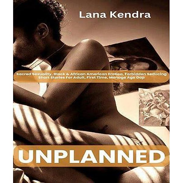 Unplanned, Lana Kendra