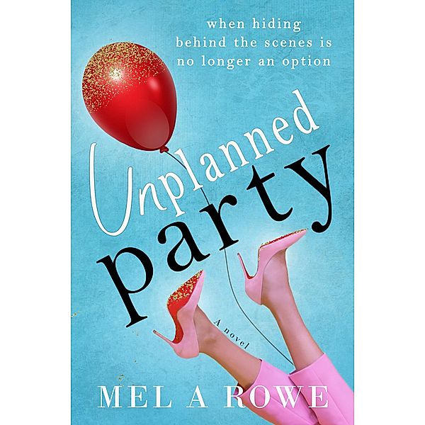 Unplanned Party, Mel A Rowe