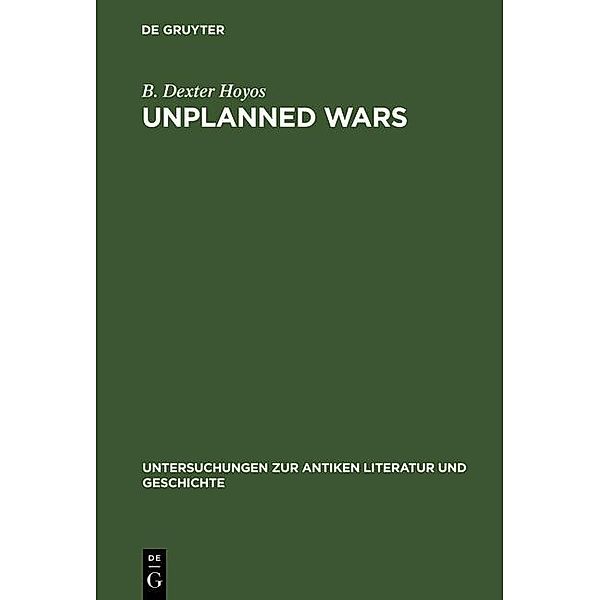 Unplanned Wars / Untersuchungen zur antiken Literatur und Geschichte Bd.50, B. Dexter Hoyos