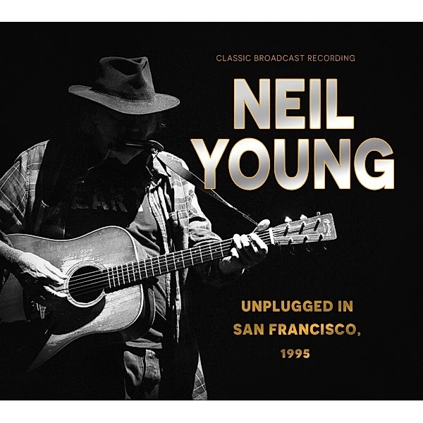 Unplugged in San Francisco, 1995, Neil Young