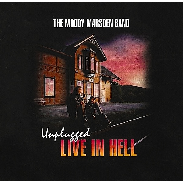 Unplugged Live In Hell, Moody Marsden Band