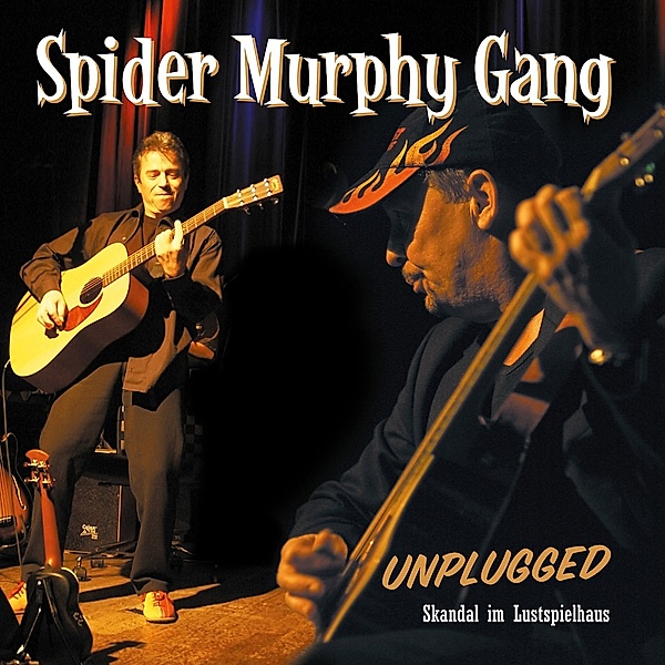 Unplugged - Skandal im Lustspielhaus, Spider Murphy Gang