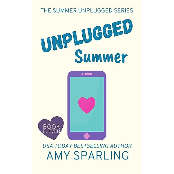 Unplugged Summer (Summer Unplugged, #11) / Summer Unplugged, Amy Sparling