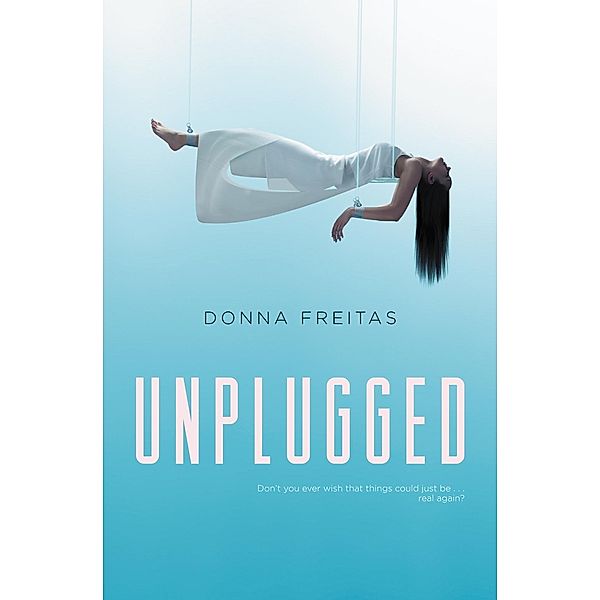 Unplugged / Unplugged Bd.1, Donna Freitas