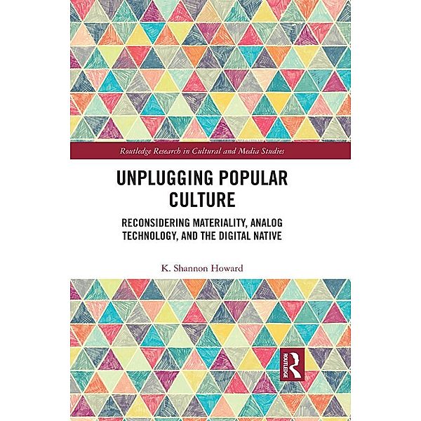 Unplugging Popular Culture, K. Shannon Howard