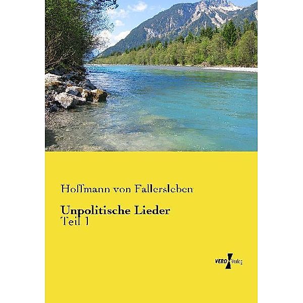 Unpolitische Lieder, August Heinrich Hoffmann Von Fallersleben
