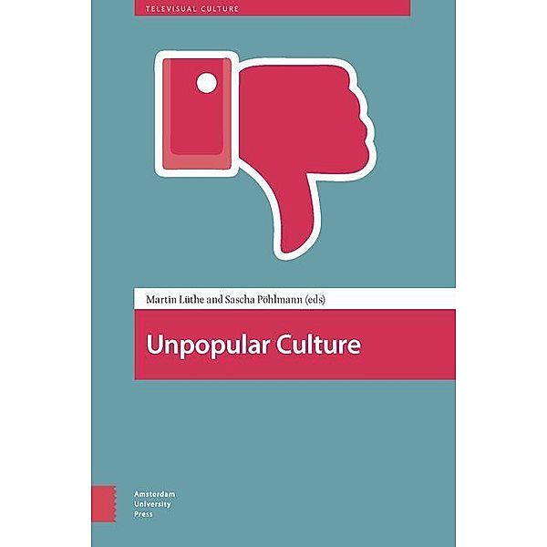 Unpopular Culture, Sascha Pohlmann, Martin Luthe