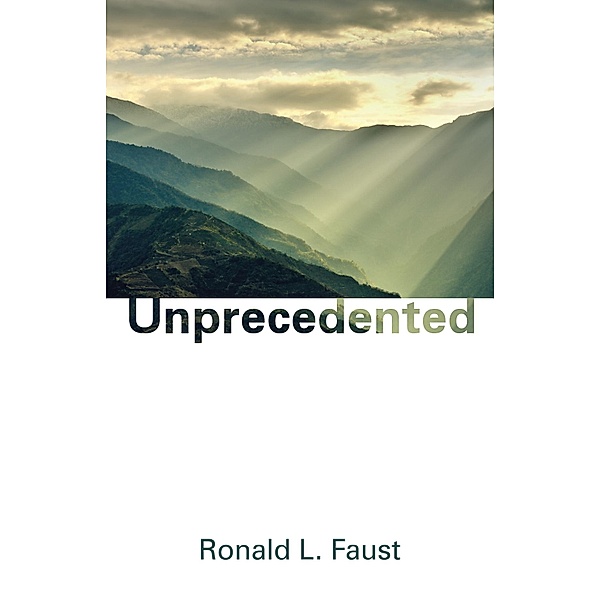 Unprecedented, Ronald L. Faust