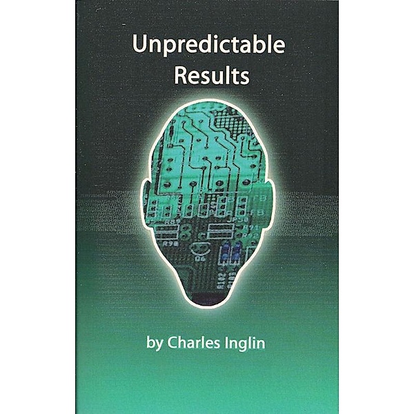 Unpredictable Results / Charles Inglin, Charles Inglin