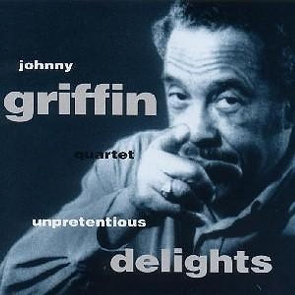 Unpretentious Delights, Johnny Griffin, Coil, Johnson, Taylor