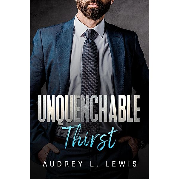 Unquenchable Thirst, Audrey L Lewis