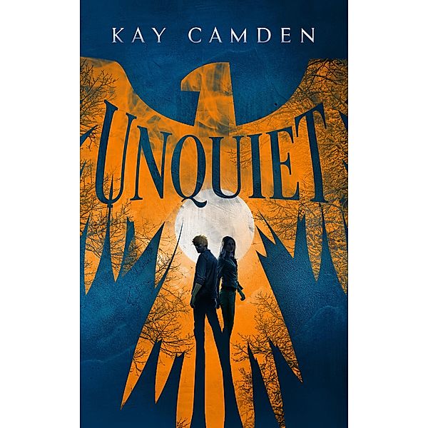 Unquiet (Unquiet Series, #1) / Unquiet Series, Kay Camden