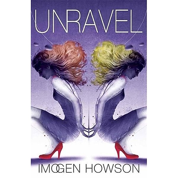 Unravel, Imogen Howson
