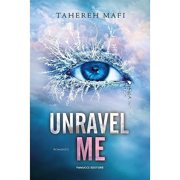 Unravel Me. Shatter Me vol. 2, Tahereh Mafi