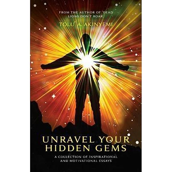 Unravel your Hidden Gems, Tolu' A. Akinyemi