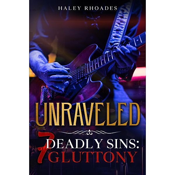 Unraveled, 7 Deadly Sins: Gluttony / 7 Deadly Sins, Haley Rhoades