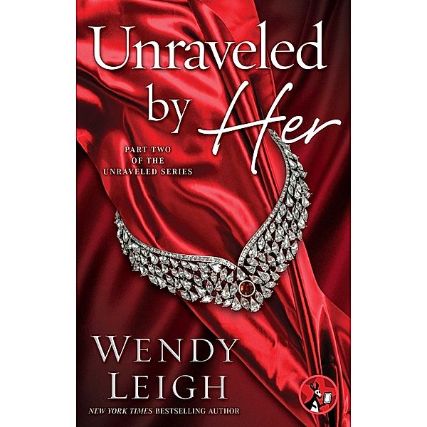 Unraveled by Her, Wendy Leigh