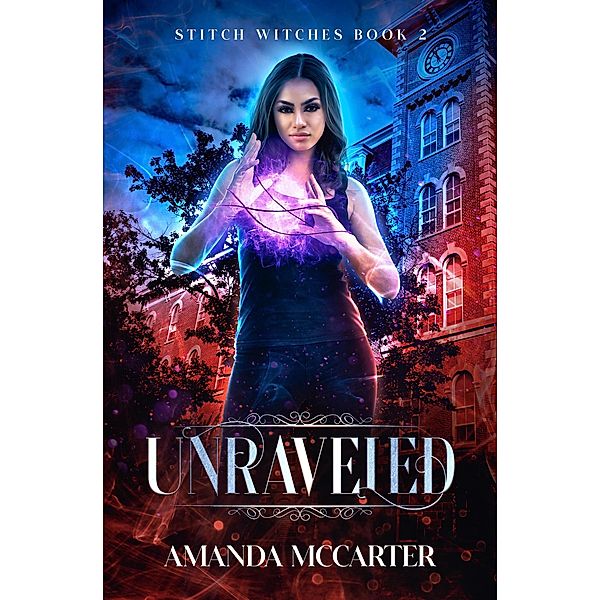 Unraveled (Stitch Witches, #2) / Stitch Witches, Amanda Mccarter