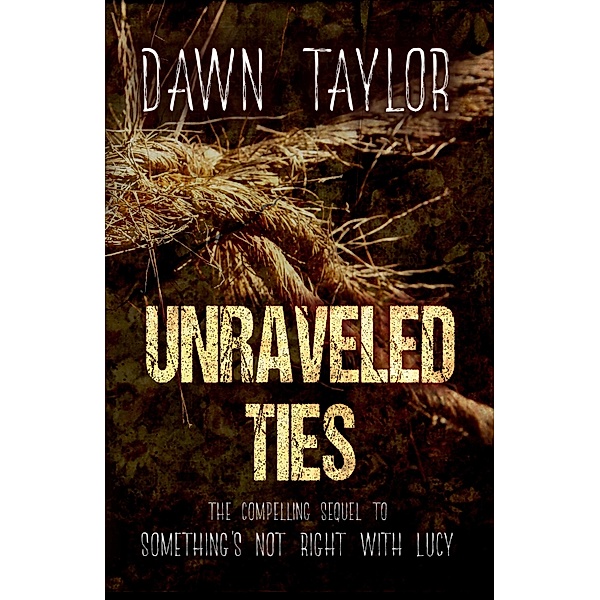 Unraveled Ties, Dawn Taylor
