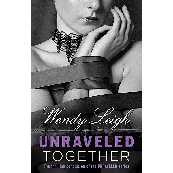 Unraveled Together, Wendy Leigh