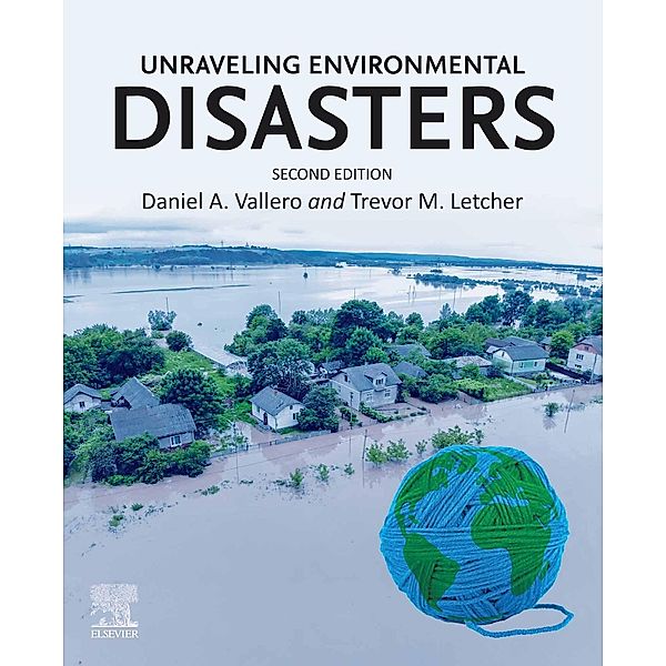 Unraveling Environmental Disasters, Daniel A. Vallero, Trevor Letcher