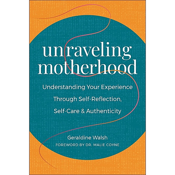 Unraveling Motherhood, Geraldine Walsh